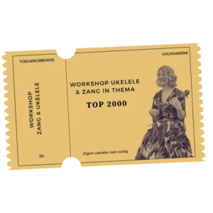 Top 2000 met Ukelele & Zang, workshop, kaartje (Webshop)